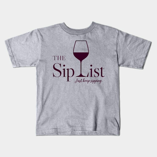 Sip List Tee Kids T-Shirt by The Sip List Podcast